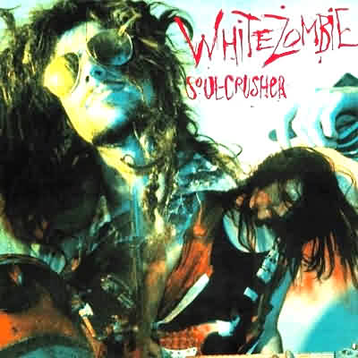 White Zombie: "Soul Crusher" – 1987